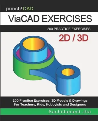 ViaCAD Exercices : 200 dessins d'entraînement pour ViaCAD et d'autres logiciels de modélisation basés sur les caractéristiques - ViaCAD Exercises: 200 Practice Drawings For ViaCAD and Other Feature-Based Modeling Software