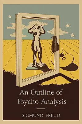 Un aperçu de la psychanalyse. - An Outline of Psycho-Analysis.