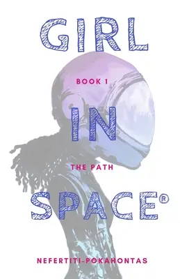 La fille de l'espace : Le chemin - Girl In Space: The Path