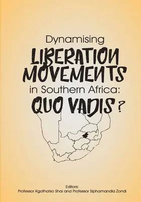 Dynamiser les mouvements de libération en Afrique australe : Quo Vadis&nbsp;? - Dynamising Liberation Movements in Southern Africa: Quo Vadis?
