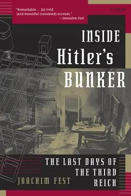 Dans le bunker d'Hitler : Les derniers jours du Troisième Reich - Inside Hitler's Bunker: The Last Days of the Third Reich