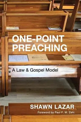 La prédication en un point : un modèle de loi et d'évangile - One-Point Preaching: A Law and Gospel Model