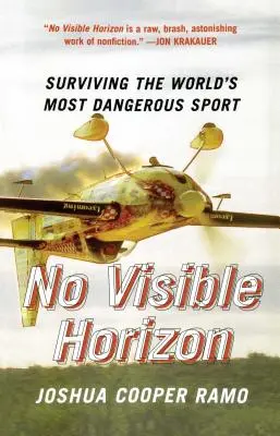 Pas d'horizon visible : Survivre au sport le plus dangereux du monde - No Visible Horizon: Surviving the World's Most Dangerous Sport