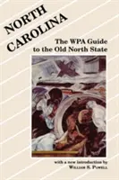 Caroline du Nord : Le guide Wpa du vieil État du Nord - North Carolina: The Wpa Guide to the Old North State