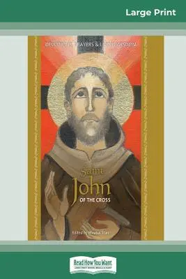 Saint Jean de la Croix : Dévotion, prières et sagesse vivante (16pt Large Print Edition) - Saint John of the Cross: Devotion, Prayers & Living Wisdom (16pt Large Print Edition)