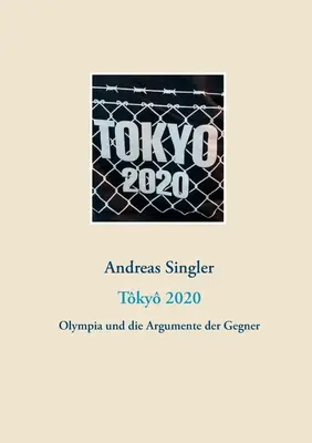 Tky 2020 : Olympia und die Argumente der Gegner - Tky 2020: Olympia und die Argumente der Gegner