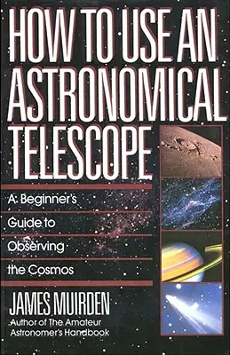 Comment utiliser un télescope astronomique : Guide d'observation du cosmos à l'usage des débutants - How to Use an Astronomical Telescope: A Beginner's Guide to Observing the Cosmos