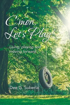 Vivre, jouer et aller de l'avant : une semaine d'octobre - C'Mon, Let's Play!: Living, Playing and Moving Forward