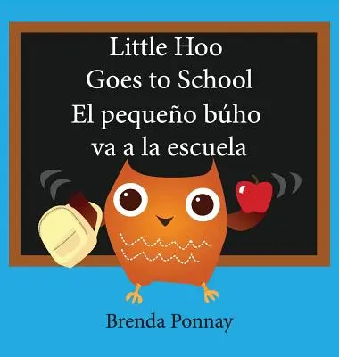 Petit Hoo va à l'école / El Pequeo Bho Va a la Escuela - Little Hoo Goes to School / El Pequeo Bho Va a la Escuela