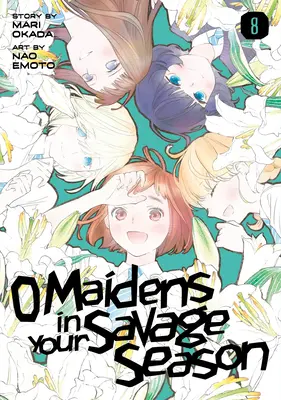 O Maidens in Your Savage Saison 8 - O Maidens in Your Savage Season 8