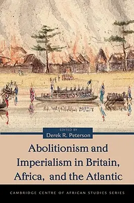 Abolitionnisme et impérialisme en Grande-Bretagne, en Afrique et dans l'Atlantique - Abolitionism and Imperialism in Britain, Africa, and the Atlantic