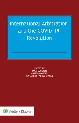 L'arbitrage international et la révolution COVID-19 - International Arbitration and the COVID-19 Revolution