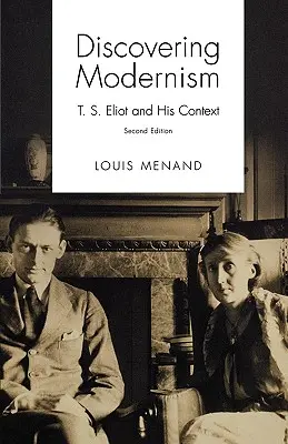 À la découverte du modernisme : T. S. Eliot et son contexte - Discovering Modernism: T. S. Eliot and His Context