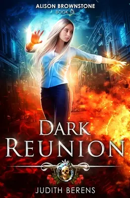 La réunion des ténèbres : Une aventure d'action et de fantaisie urbaine - Dark Reunion: An Urban Fantasy Action Adventure