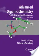 Chimie organique avancée, partie A : structure et mécanismes - Advanced Organic Chemistry Part A: Structure and Mechanisms