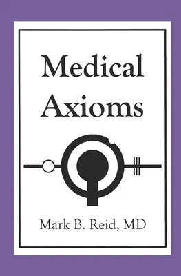 Axiomes médicaux : 1ère édition - Medical Axioms: 1st Edition