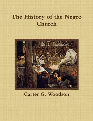 L'histoire de l'Église noire - The History of the Negro Church