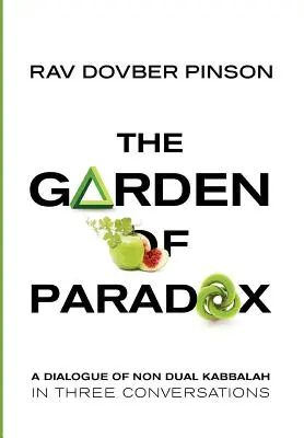 Le jardin du paradoxe : l'essence de la Kabbale non dualiste en trois conversations - The Garden of Paradox: The Essence of Non Dual Kabbalah in Three Conversations