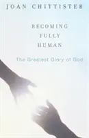 Devenir pleinement humain : la plus grande gloire de Dieu - Becoming Fully Human: The Greatest Glory of God