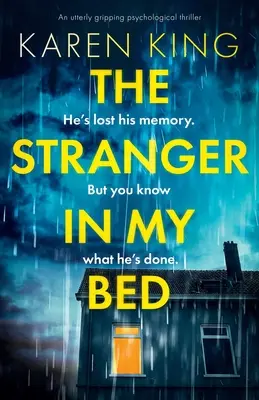 L'étranger dans mon lit : un thriller psychologique tout à fait captivant - The Stranger in My Bed: An utterly gripping psychological thriller