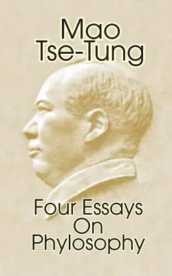 Mao Tsé-Toung : Quatre essais sur la philosophie - Mao Tse-Tung: Four Essays on Philosophy