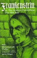 Frankenstein, ou le Prométhée moderne : Le texte de 1818 - Frankenstein, or the Modern Prometheus: The 1818 Text