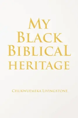 Mon héritage biblique noir - My Black Biblical Heritage