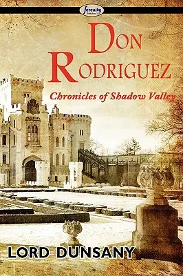 Don Rodriguez : Chroniques de la vallée des ombres - Don Rodriguez: Chronicles of Shadow Valley