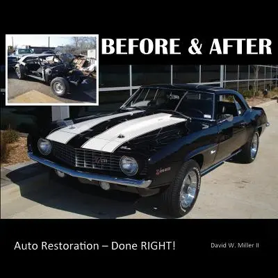 AVANT ET APRÈS - Restauration d'une voiture - Bien faite ! - BEFORE & AFTER - Auto Restoration - Done RIGHT!