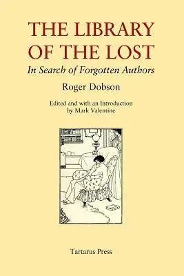 La bibliothèque des perdus : à la recherche des auteurs oubliés - The Library of the Lost: In Search of Forgotten Authors