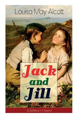 Jack et Jill (Classique pour enfants) - Jack and Jill (Children's Classic)