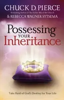 Posséder son héritage : Saisir la destinée de Dieu pour votre vie - Possessing Your Inheritance: Take Hold of God's Destiny for Your Life