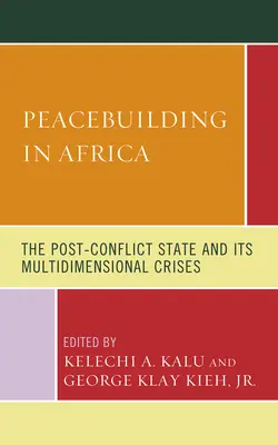 Consolidation de la paix en Afrique : L'État post-conflit et ses crises multidimensionnelles - Peacebuilding in Africa: The Post-Conflict State and Its Multidimensional Crises