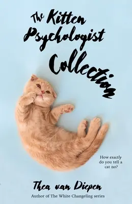 La collection du psychologue pour chatons - The Kitten Psychologist Collection