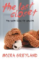 Le dernier placard : La face cachée d'Avalon - The Last Closet: The Dark Side of Avalon