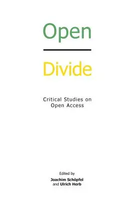 Open Divide : Études critiques sur le libre accès - Open Divide: Critical Studies on Open Access