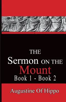 Le Sermon sur la Montagne - Augustin d'Hippone : Les chemins du passé - The Sermon On The Mount - Augustine of Hippo: Pathways To The Past