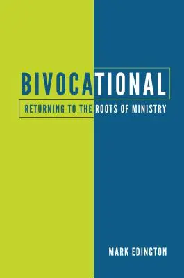 Bivocational : Le retour aux sources du ministère - Bivocational: Returning to the Roots of Ministry