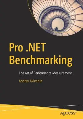 Pro .Net Benchmarking : L'art de la mesure des performances - Pro .Net Benchmarking: The Art of Performance Measurement