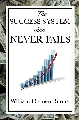 Le système de réussite sans faille - The Success System That Never Fails