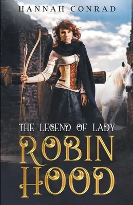 La légende de Lady Robin Hood - The Legend of Lady Robin Hood