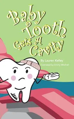 Baby Tooth Gets A Cavity (Couverture souple) - Baby Tooth Gets A Cavity (Softcover)