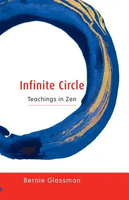 Le cercle infini : Enseignements du zen - Infinite Circle: Teachings in Zen