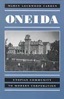 Oneida : De la communauté utopique à la société moderne - Oneida: Utopian Community to Modern Corporation