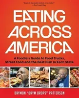 Manger à travers l'Amérique : Un guide des foodies pour découvrir les food trucks, la cuisine de rue et les meilleurs plats de chaque État (Cadeau des foodies, pour les fans de Road Trip USA o - Eating Across America: A Foodie's Guide to Food Trucks, Street Food and the Best Dish in Each State (Foodie Gift, for Fans of Road Trip USA o