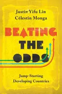 Vaincre l'adversité : relancer les pays en développement - Beating the Odds: Jump-Starting Developing Countries