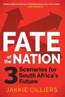 Le destin de la nation : 3 scénarios pour l'avenir de l'Afrique du Sud - Fate of the Nation: 3 Scenarios for South Africa's Future