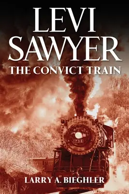 Levi Sawyer : Le train des condamnés - Levi Sawyer: The Convict Train