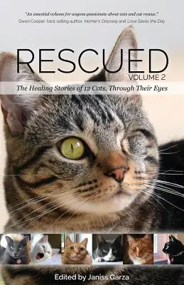 Rescued Volume 2 : Les histoires de guérison de 12 chats, à travers leurs yeux - Rescued Volume 2: The Healing Stories of 12 Cats, Through Their Eyes