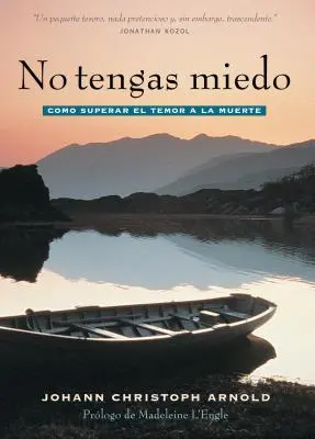 No Tengas Miedo : Comment surmonter la peur de la mort - No Tengas Miedo: Como Superar El Temor a la Muerte